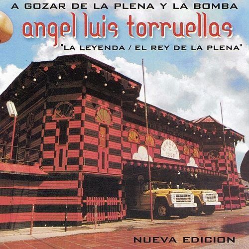 CD de Angel Luis Torruellas Titulo A Gozar de la Plena y Bomba (Nueva Edicion)