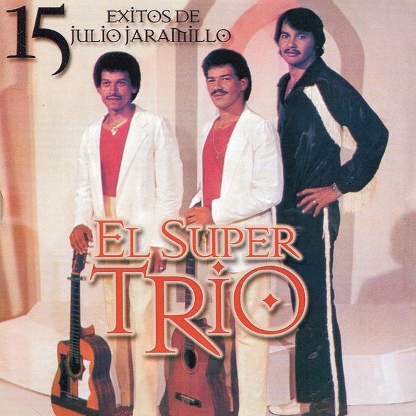 CD de El Super Trio - 15 exitos de Julio Jaramillo