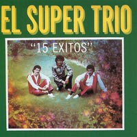 CD de El Super Trio - 15 exitos