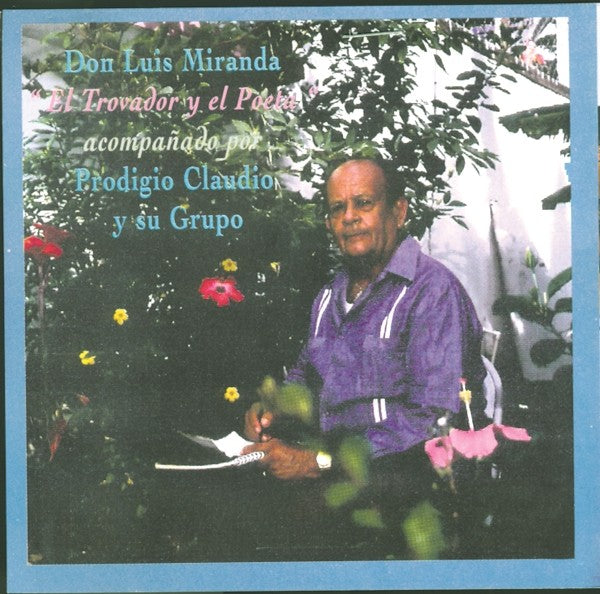CD deDon Luis Miranda acompañado de Prodigio Claudio titulado El Trovador y El Poeta- 1079-1860