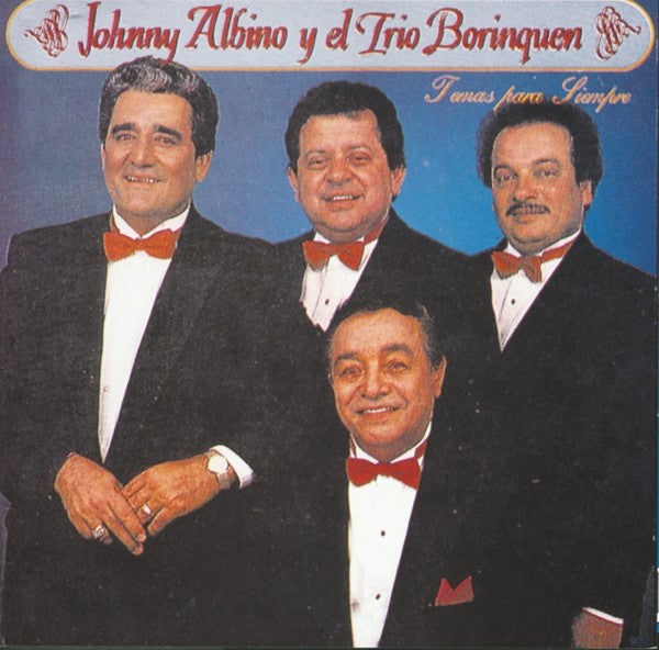 CD Temas para siempre- Johnny Albino y Trio Borinquen