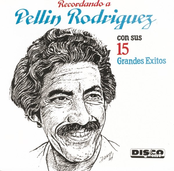 CD Recordando a Pellin Rodrigue zcon sus 15 grandes exitos romanticos
